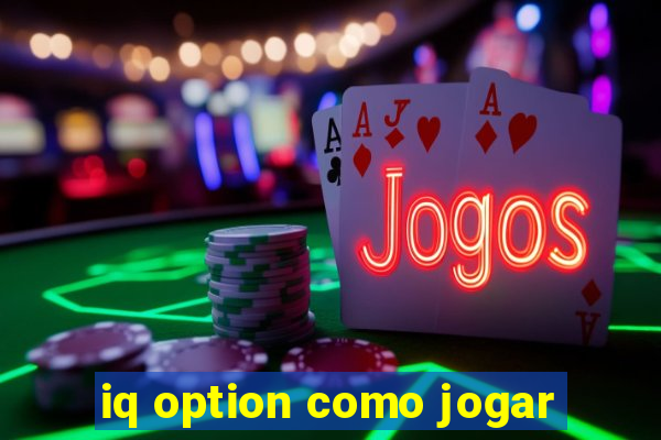 iq option como jogar